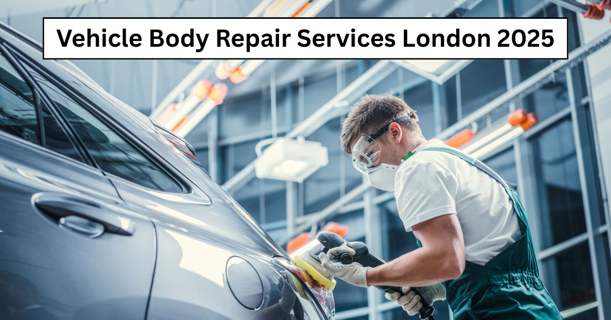 Vehicle Body Repair Services London 2025